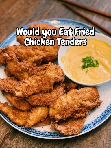 Fried chicken tenders 558065728_728292330223537_5948291515124295860_n