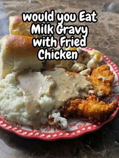 Milk gravy with fried chicken 558500312_1362147652003053_5038222432028434274_n